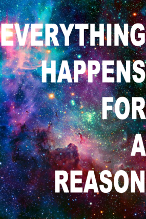 Everything Happens for a Reason