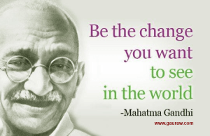 Be-The-Change-You-Want-To-See-In-The-World