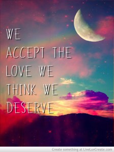 we_accept_the_love_we_think_we_deserve-280825